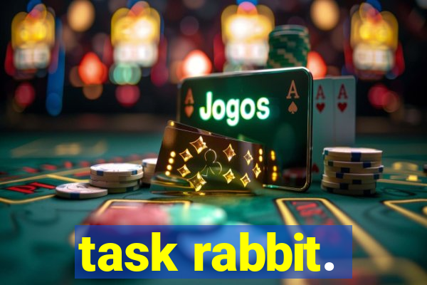 task rabbit.